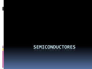 SEMICONDUCTORES 