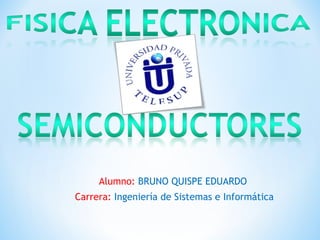 Alumno: BRUNO QUISPE EDUARDO
Carrera: Ingeniería de Sistemas e Informática

 
