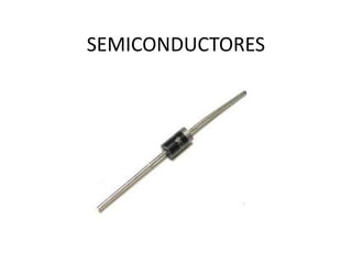 SEMICONDUCTORES

 