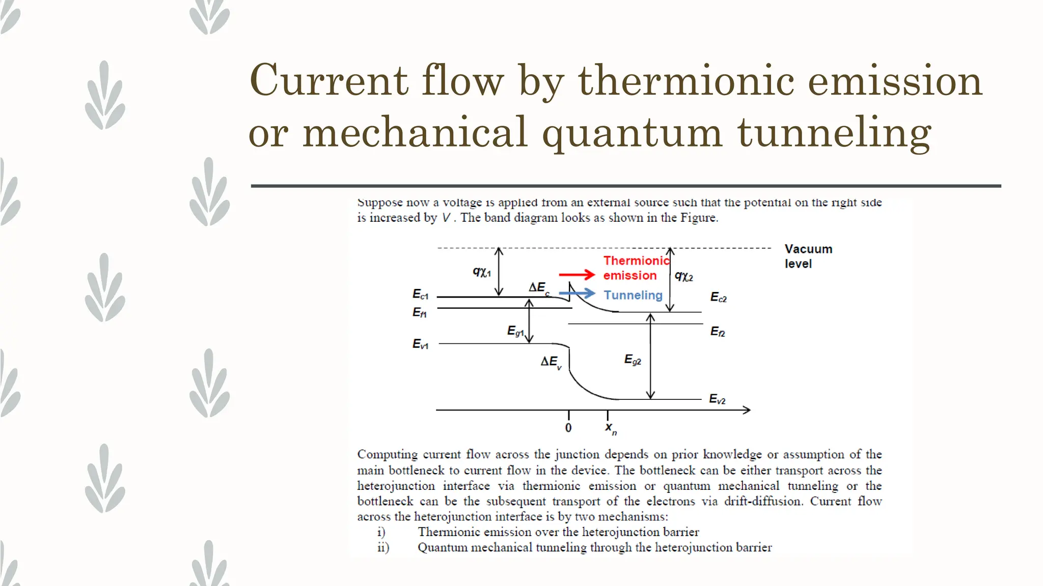 Current flow by thermionic emission
or mechanical quantum tunneling
 