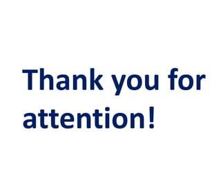 Thank you for 
attention! 
 