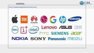 v
CLIENTELE:
Some of the global leading clients that we have served:
 