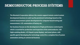 Semiconductor process systems
•
•
 