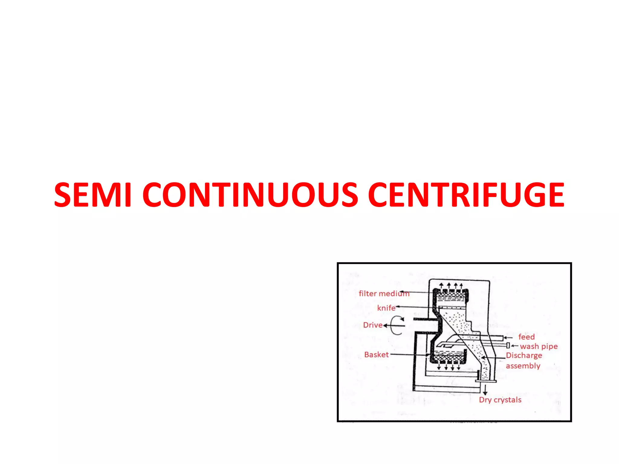 CENTRIFUGATIONSemi continuous centrifuge PPT