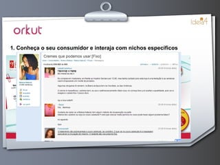 1. Conheça o seu consumidor e interaja com nichos específicos 