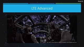 Roberto
LTE Advanced
 