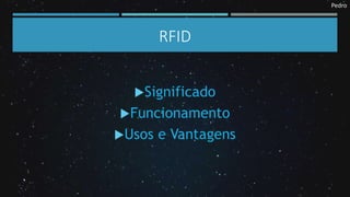 Pedro
RFID
 