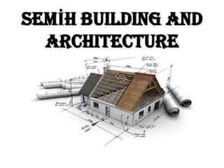 SEMİH building and
architecture

 