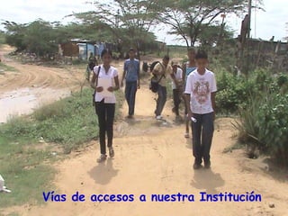 Vías de accesos a nuestra Institución
 