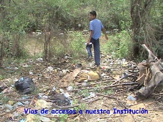 Vías de accesos a nuestra Institución
 
