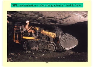 SDL mechanization – where the gradient is 1 in 4 & flatter




                           ISN
 