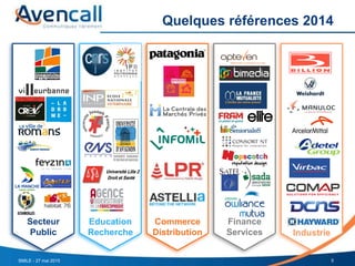 Quelques références 2014
5SMILE - 27 mai 2015
Education
Recherche
Secteur
Public
Finance
Services
Commerce
Distribution Industrie
 