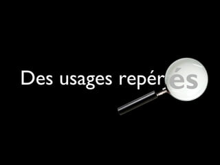 Des usages repér és
 