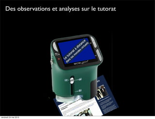 Des observations et analyses sur le tutorat

vendredi 24 mai 2013

 