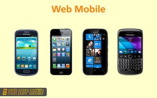 Web Mobile
 