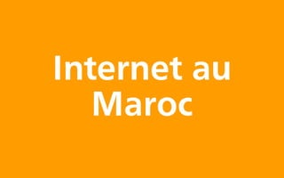 Internet au
   Maroc
 