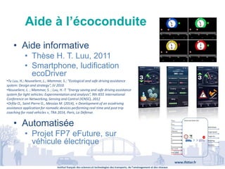 Institut français des sciences et technologies des transports, de l’aménagement et des réseaux
www.ifsttar.fr
Aide à l’éco...