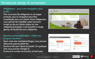 Tendances design & conversion 
Mégamenu : pour une navigation plus 
facile 
Plus vous avez de catégories ou de pages 
prod...