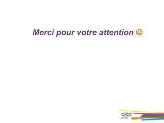 Merci pour votre attention 
 