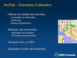 Troussede développement (SDK)ArcGIS  ServerLa famille de produits ArcGISArcGIS MobileWeb ADFOpenAPIsDesktopEngineEnterpriseService BusArcPadConsulterMettre à jourJavaPublier.NETPréparer