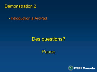 ArcGIS Engine – Application mobileRéplication et synchronisation avec le serveurMise à jour limitée aux éléments qui ontchangésIl n'est pas nécessaire de remplacer la géodatabase!Édition, utilisation du GPS et du “stylet”Utiliser le GPS pour créer de nouvellesentitésUtiliser le stylet pour dessiner un croquissur des cartesIntégrer les gestes aux interactions avec les applicationsAnalyses et géotraitementUtiliser les mêmes outils que ArcGIS DesktopEt plus…
