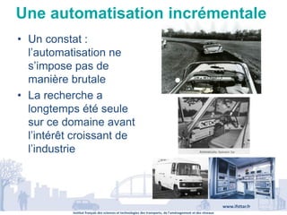 Institut français des sciences et technologies des transports, de l’aménagement et des réseaux
www.ifsttar.fr
Une automati...