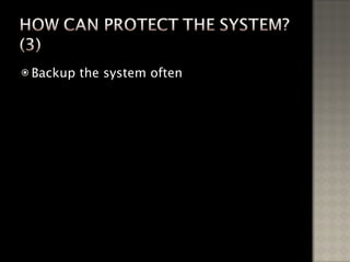 Backup the system often 