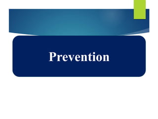 Prevention
 