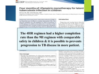 The 4HR regimen had a higher completion
rate than the 9H regimen with comparable
safety in children & it is possible to prevents
progression to TB disease in more patient.
 