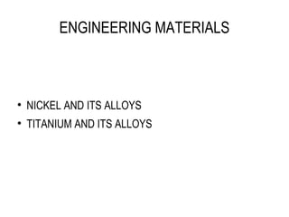 ENGINEERING MATERIALS ,[object Object],[object Object]
