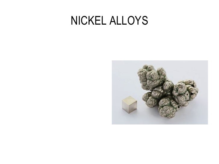 Nickel and Titanium alloys