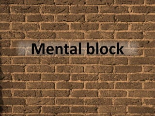 Mental block