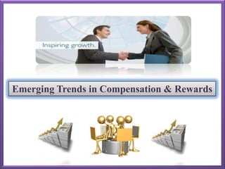 Emerging Trends in Compensation & Rewards
 