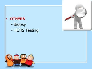 • OTHERS
  • Biopsy
  • HER2 Testing
 