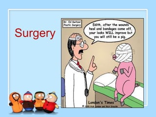 Surgery
 