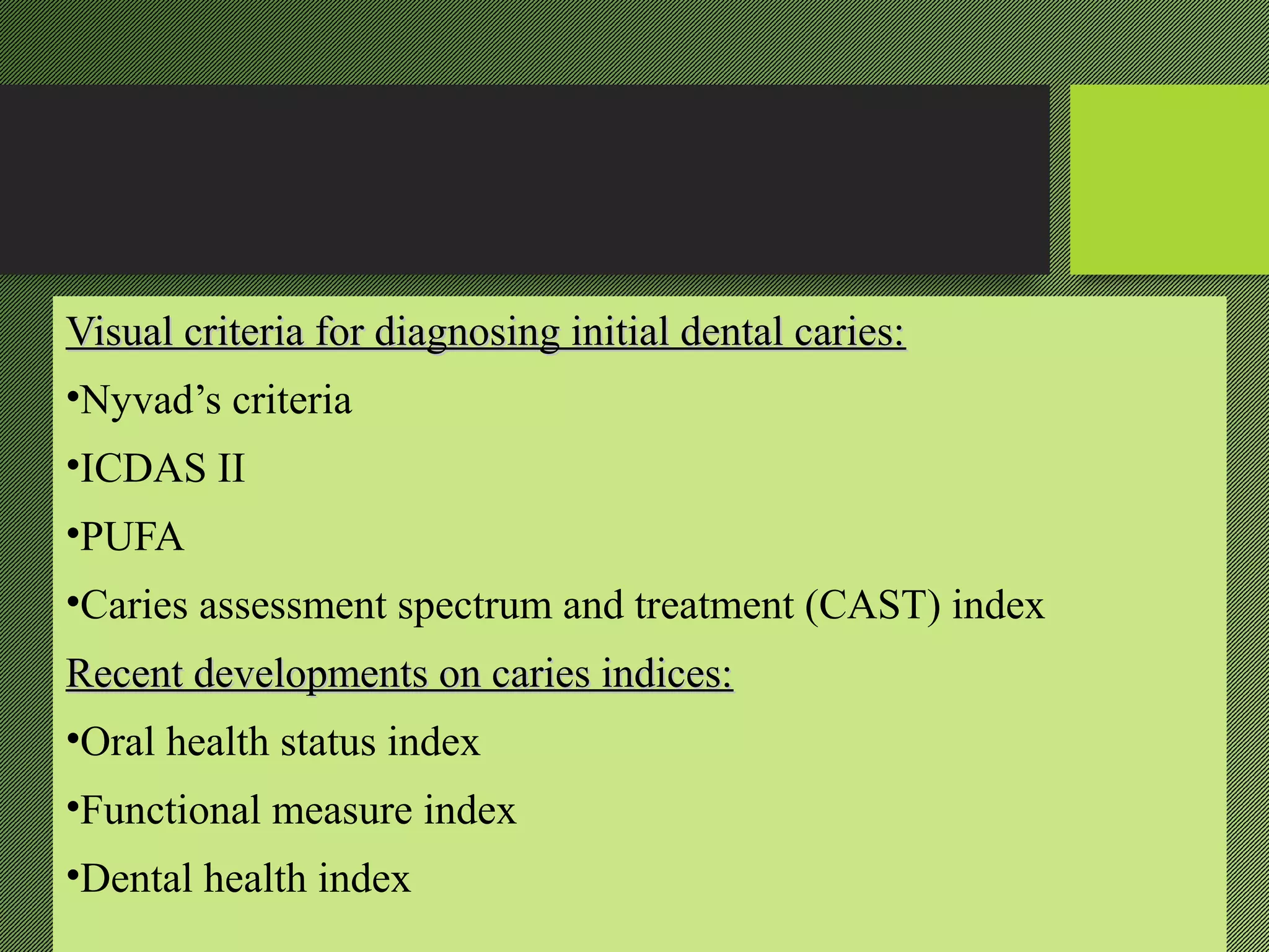 Indices for dental caries
