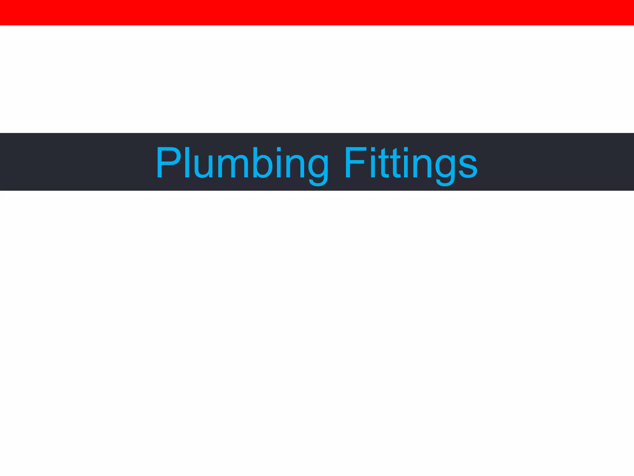 Plumbing Fittings

 