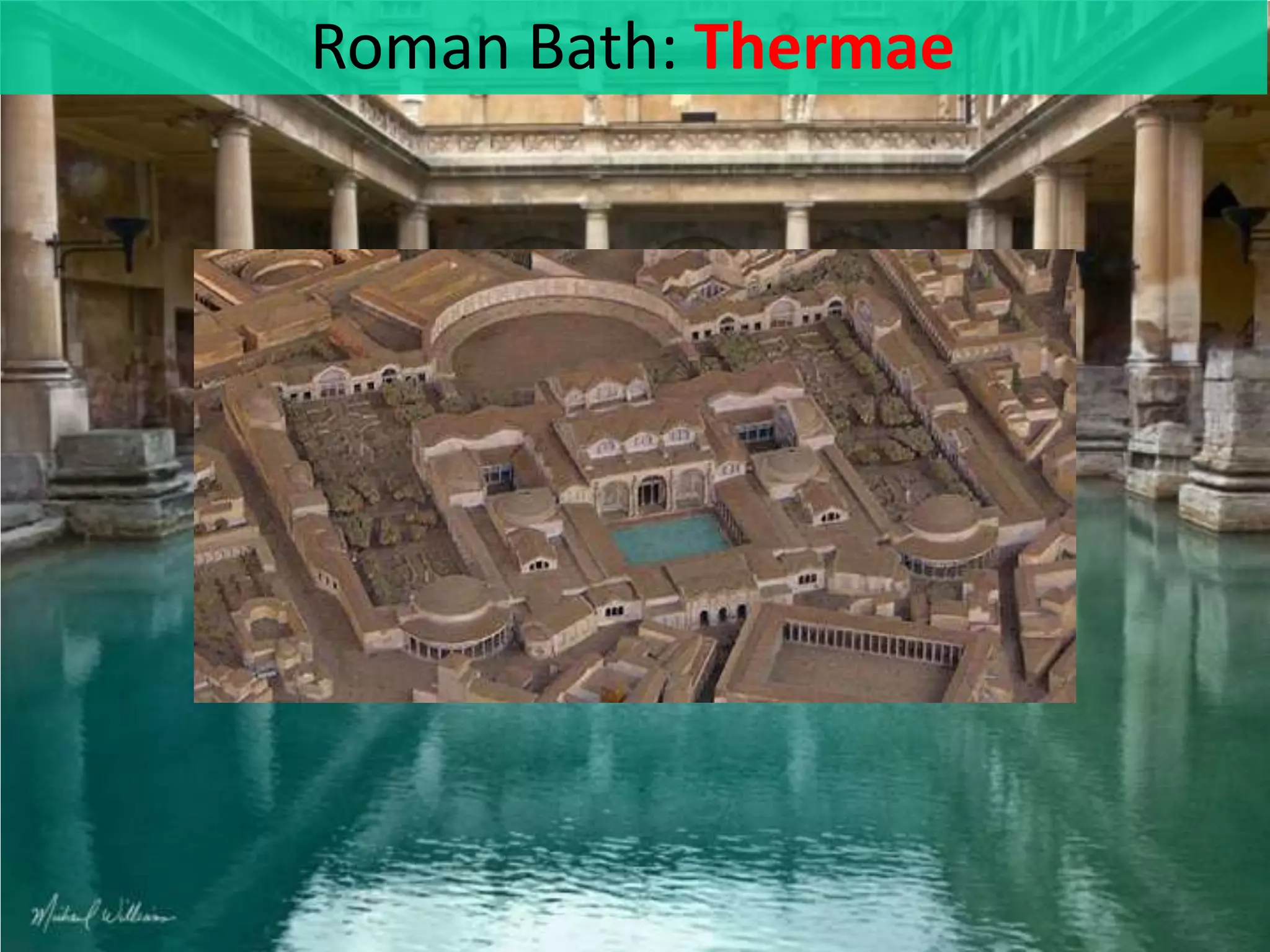 Roman Bath: Thermae

 
