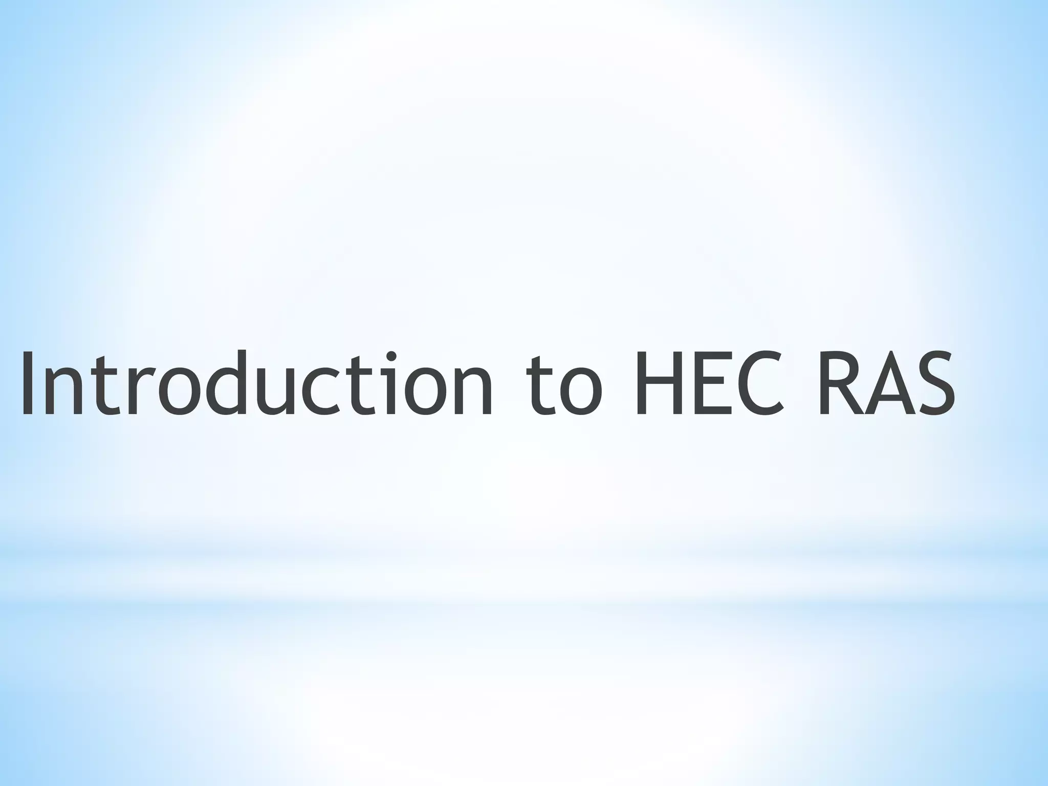 Introduction to HEC RAS
 