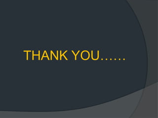 THANK YOU……
 