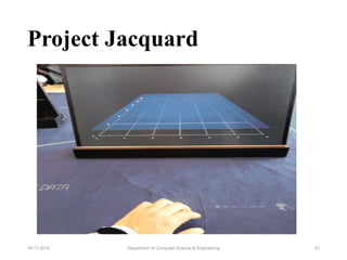 Project Jacquard
Department of Computer Science & Engineering 2119-11-2015
 