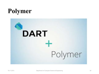 Polymer
Department of Computer Science & Engineering 2819-11-2015
 