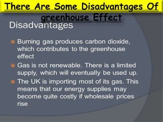 There Are Some Disadvantages Of
greenhouse Effect
 
