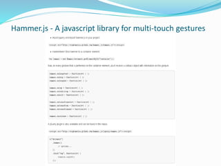 Hammer.js - A javascript library for multi-touch gestures
 