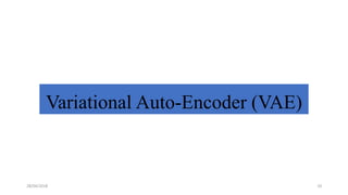 Variational Auto-Encoder (VAE)
28/04/2018 10
 