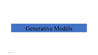 Generative Models
28/04/2018 3
 