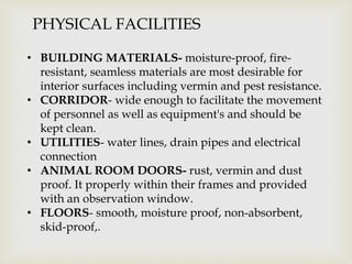 PHYSICAL FACILITIES
• BUILDING MATERIALS- moisture-proof, fire-
resistant, seamless materials are most desirable for
inter...