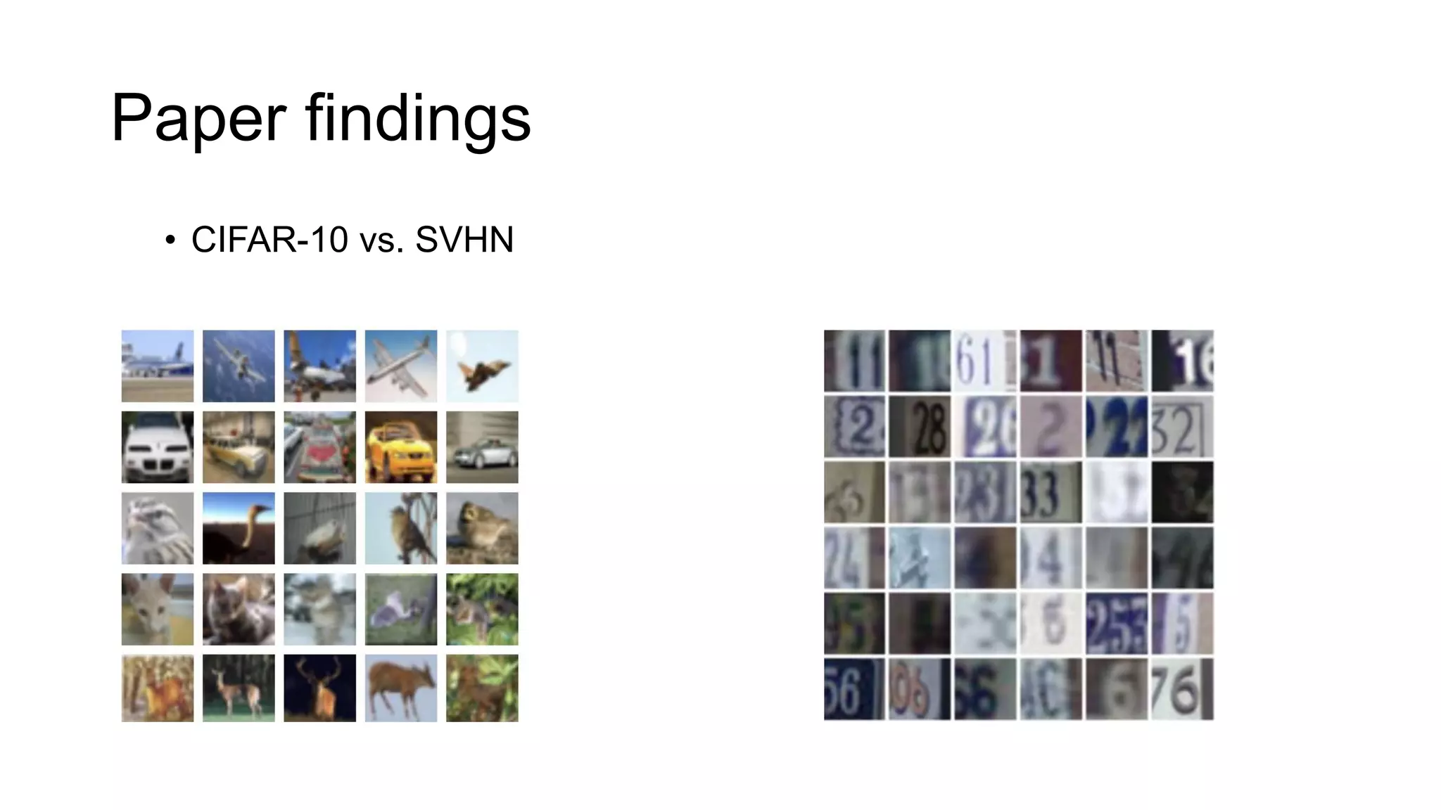 Paper findings
• CIFAR-10 vs. SVHN
 