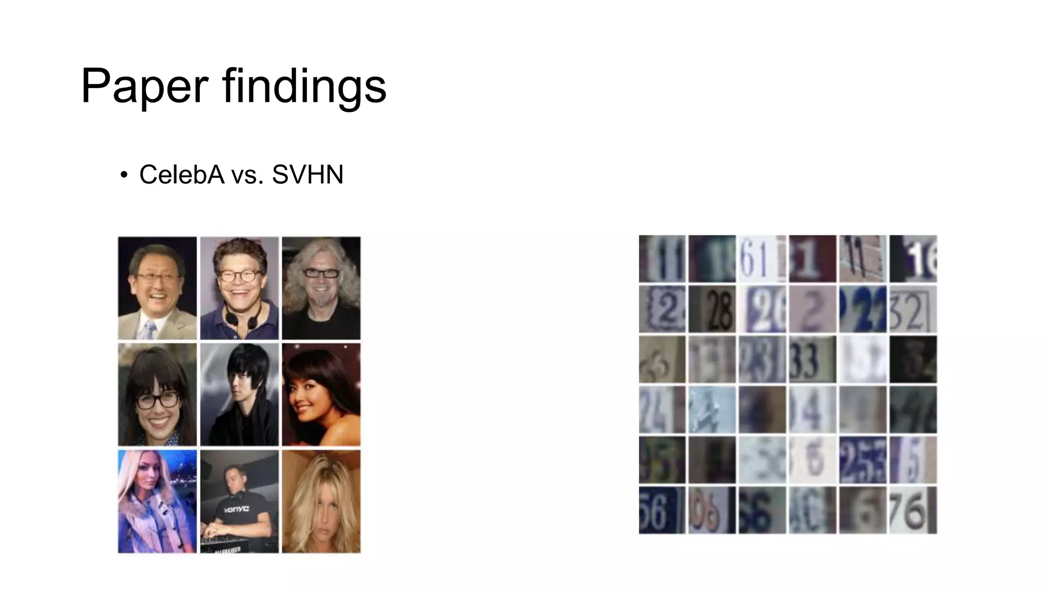 Paper findings
• CelebA vs. SVHN
 