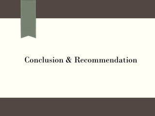 Conclusion & Recommendation
 